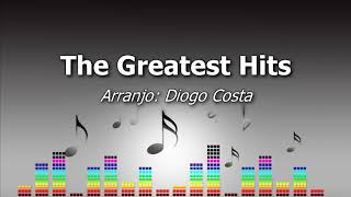 The Greatest Hits - Arr. Diogo Costa ♫ Medley