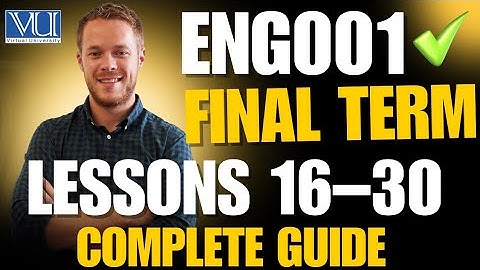 ENG001 Final Exam Preparation | Lessons 16–30 | Zero Semester – Virtual University Pakistan