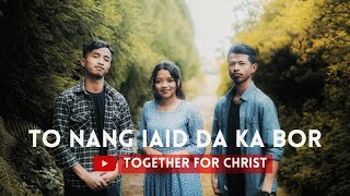 TO NANG IAID DA KA BOR | Official Music Video