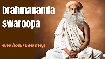 Brahmananda Swaroopa Chant One Hour Non Stop by Sadhguru