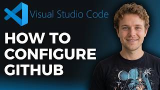 How to Configure GitHub on VS Code (Step by Step)