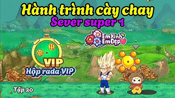 Ngọc Rồng Online - Hành trình cày chay sever super 1 tập 20