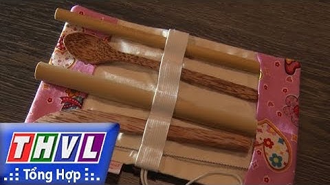 THVL | Độc đáo ống hút tre và ống hút cỏ bảo vệ môi trường của vợ chồng người nước ngoài