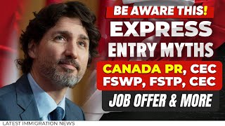 Canada Immigration : #12 Express Entry Myths in 2023 - FSWP, FSTP, CEC, Canada PR, Job Offer & More