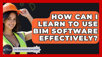 How Can I Learn To Use BIM Software Effectively? - Civil Engineering Explained