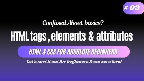 #3|HTML Tags, Elements & Attributes in Hindi/urdu| Step-by-Step HTML Tutorial for Absolute Beginners
