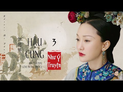 Video [Sách nói] Hậu Cung Như Ý Truyện - Chương 14: Mạt Tâm... - youtube