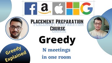 N meetings in one room || Greedy 16 || Placement Preparation Series|| Greedy || GFG || Amazon ||