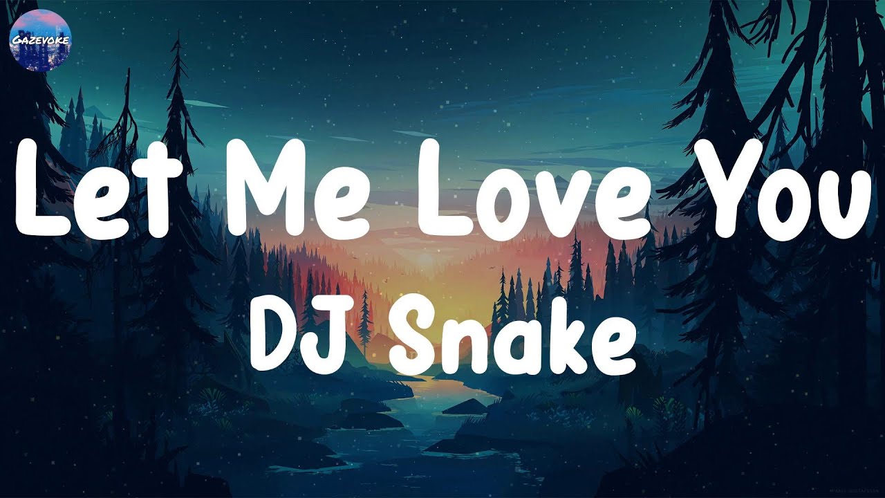 Let Me Love You Lyrics DJ Snake Justin Bieber Rema Sia
