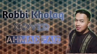 ROBBI KHOLAQ | VIDEO | COVER ahmad Faiz
