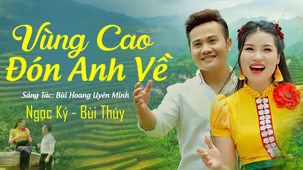 VÙNG CAO ĐÓN ANH VỀ | NGỌC KÝ X BÙI THÚY | MV OFFICIAL