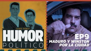 Maduro y Winston por la Ciudad - Humor Político EP9