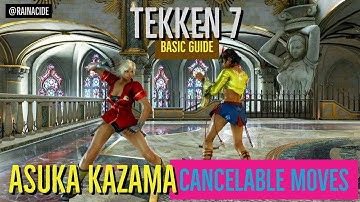 How to Cancel Moves with ASUKA KAZAMA in Tekken 7: Beginner Guide