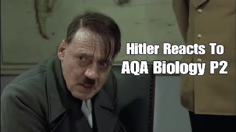 Hitler Reacts To AQA Biology GCSE Paper 2 2019