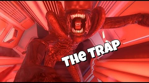 Alien Isolation - Alien trap (with bloopers)
