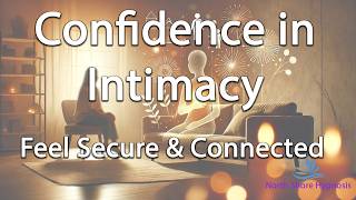 Unlocking Confidence in Intimacy