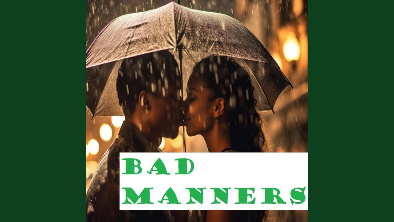 BaD MaNNerS