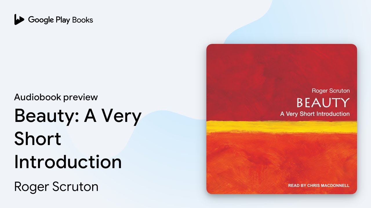 Beauty: A Very Short Introduction by Roger Scruton · Audiobook preview