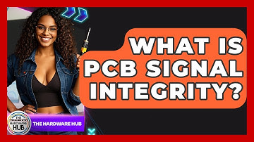 What Is PCB Signal Integrity? - The Hardware Hub