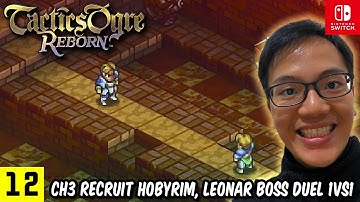 #12 TACTICS OGRE REBORN Ch3 Recruit Hobyrim, Duel 1vs1 Leonar Boss in Coritanae Keep