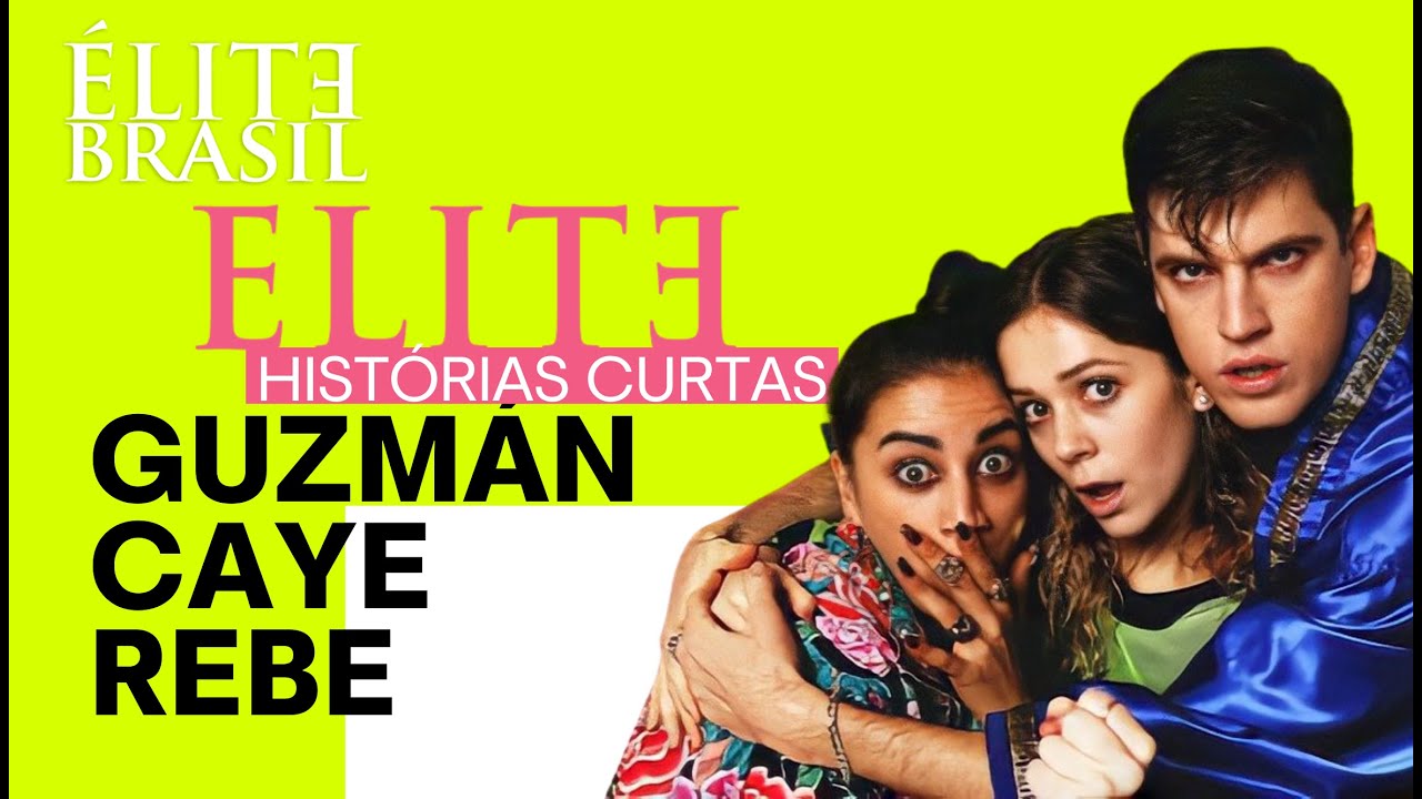 Elite Brasil - O primeiro curta com Rebeka, Caye e Guzmán já está  disponível na Netflix.