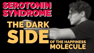 Serotonin Syndrome: The Dark Side of the ‘Happiness Molecule’