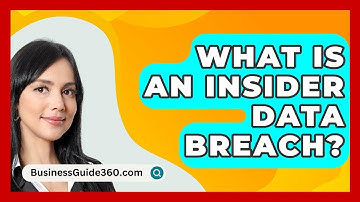 What Is An Insider Data Breach? - BusinessGuide360.com