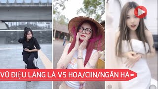 Vũ Điệu Làng Lá Với Đào Lê Phương Hoa/Ciin/Ngân Hà - Clip Hay Mỗi Ngày