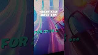 30-Minute Queue For What???