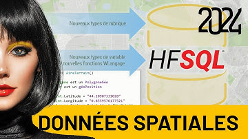 Replay WINDEV TOUR 2024, les données spatiales dans HFSQL et en WLangage