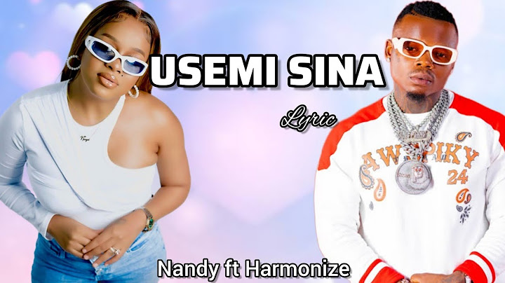 Nandy feat Harmonize - Usemi sina (Lyrics Video)