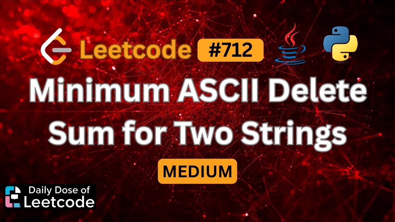 DP on Strings | Minimum ASCII Delete Sum for Two Strings | LeetCode 712