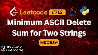 DP on Strings | Minimum ASCII Delete Sum for Two Strings | LeetCode 712