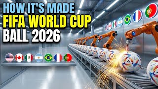 How It's Made: Official FIFA World Cup 2026 Smart Ball | Future Factory