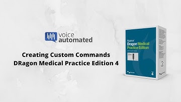 Creating Custom Commands in Dragon Medical Practice Edition 4