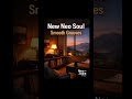 City Nights Neo Soul &amp; R&amp;B | Soul n the City #neojazzradio #dj #relaxandunwind #music
