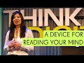 A Device for Reading Your Mind - Tan Le