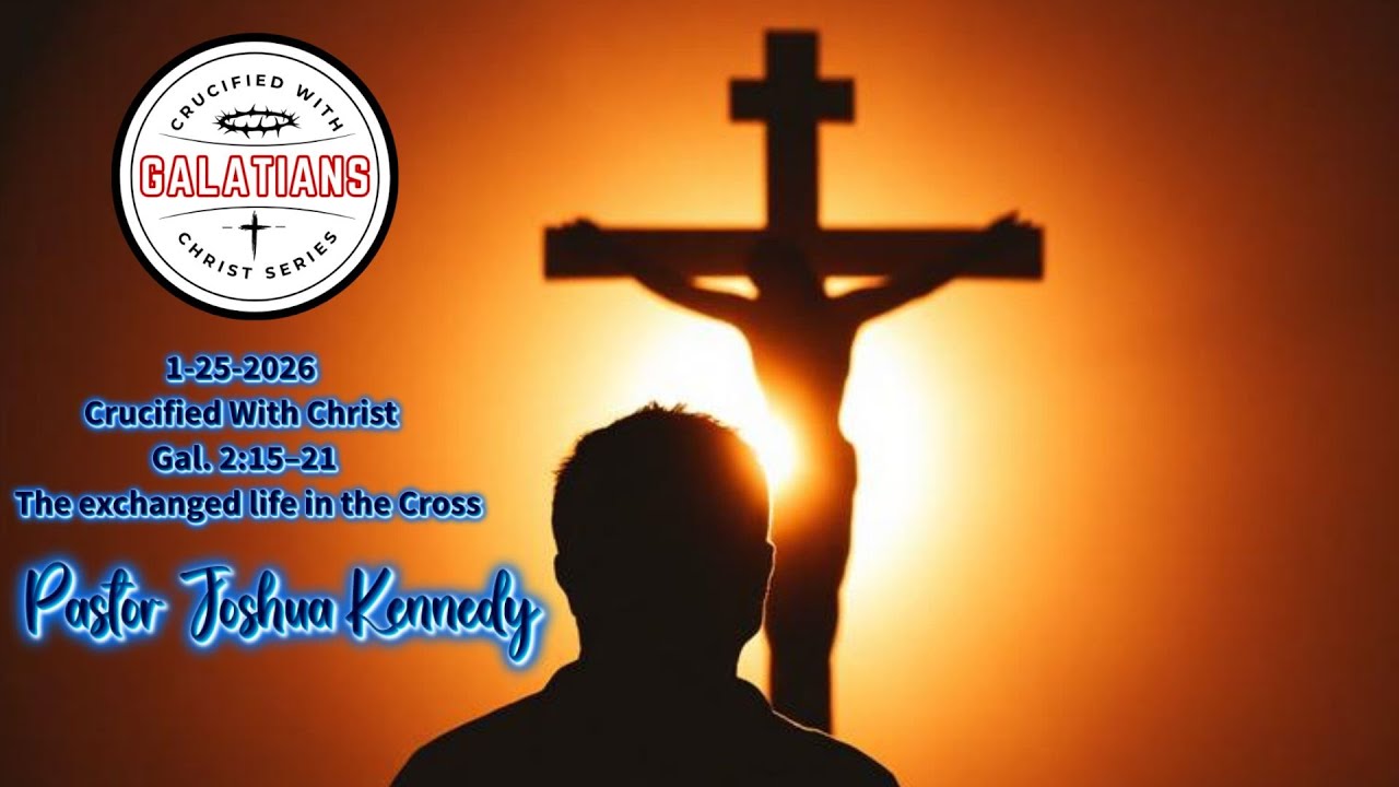 1-23-26 The Exchanged Life in the Cross Galatians 