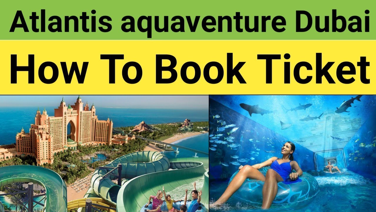 Atlantis aquaventure Water Park Dubai How to Book Ticket Online YouTube