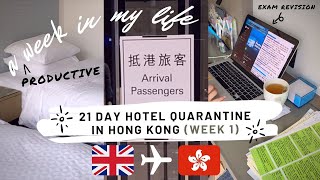 21 days of HOTEL QUARANTINE in Hong Kong: week 1 | 英國✈️香港隔離日記：第一週 | a PRODUCTIVE week before exams