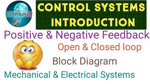 Control Systems | Open Loop | Closed Loop | Feedback | Block Diagram | Force Voltage Current Analogy
