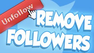 How To Remove Followers On Twitter