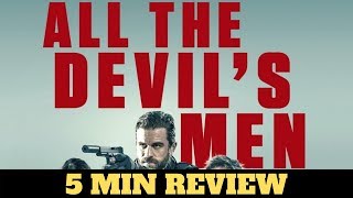 All the Devils Men (2018) - movie review