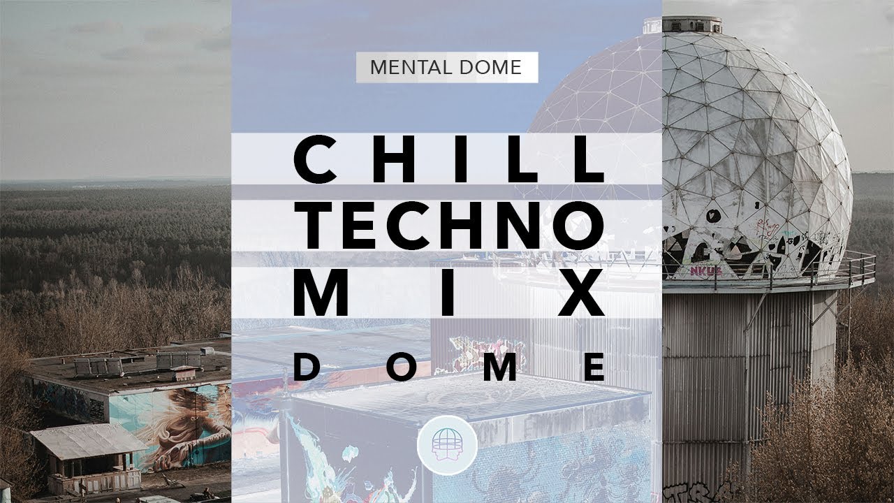 🌐 Feel the Dome • Chill Techno 2026 Full Mix