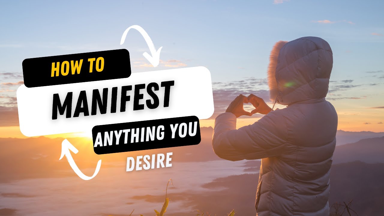 TOP 10 WAYS TO MANIFEST ANYTHING YOU DESIRE - YouTube