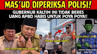 Masud Dipolisikanuang Apbd Habis Untuk Poya Poya Dirinya 