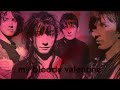 My Bloody Valentine ~ Come In Alone