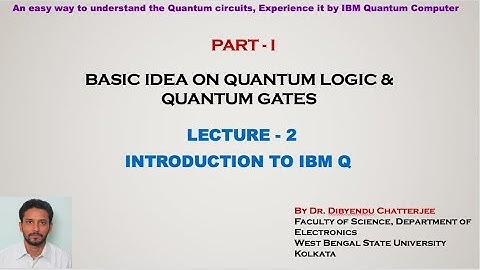Understanding of Quantum Circuits- Lecture 2: Introduction to IBM Q