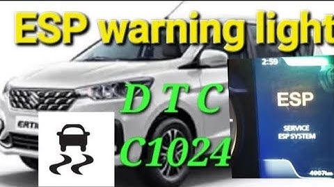DTC C1024 ERTIGA ESP WARNING LIGHT