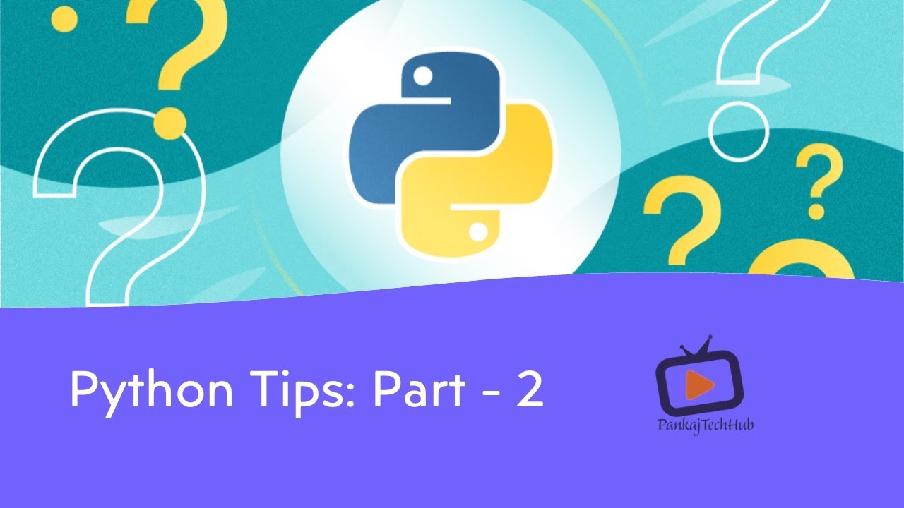 Python Tips Part - 2 - YouTube
